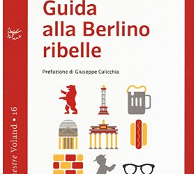 Guida alla Berlino ribelle