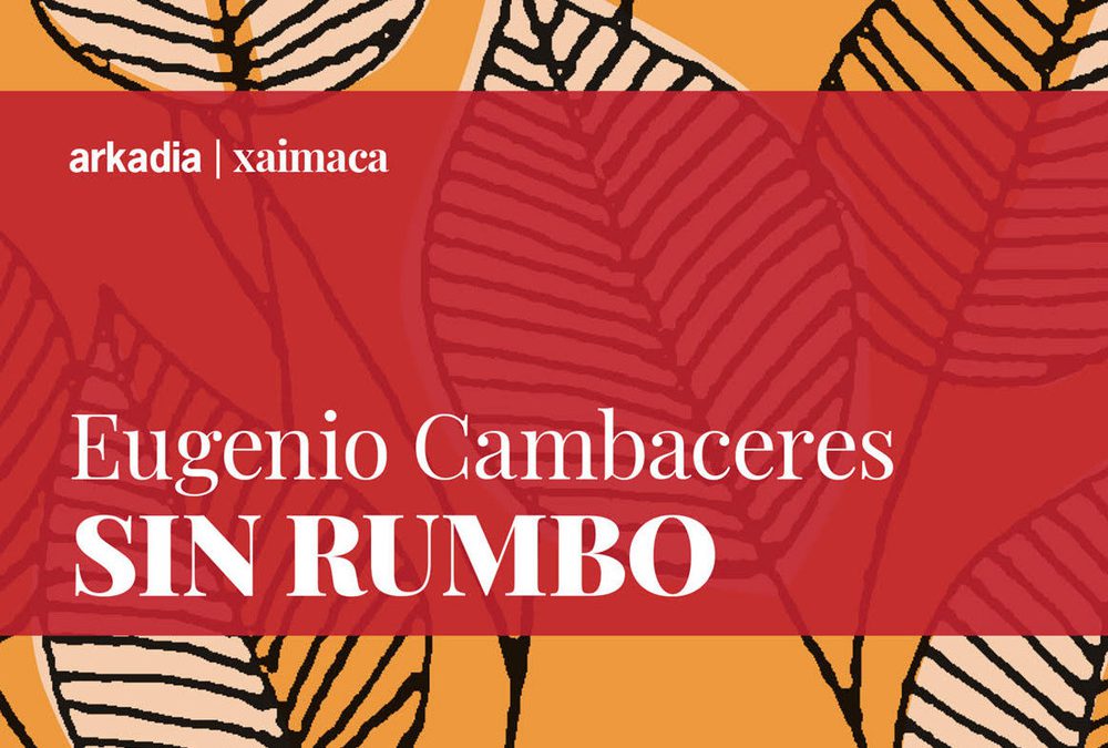 «Sin rumbo» di Eugenio Cambaceres