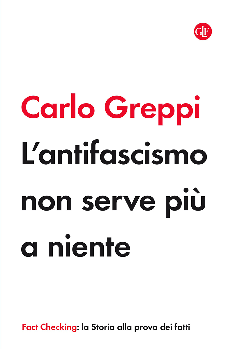L'antifascismo non serve più a niente Carlo Greppi