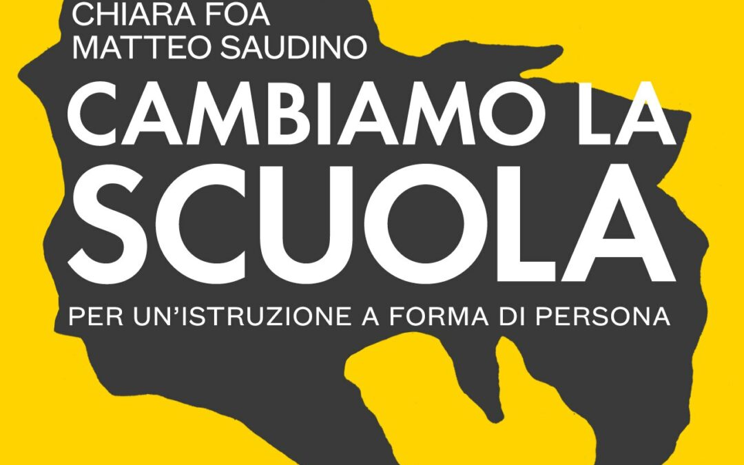 Cambiamo la scuola di Chiara Foà e Matteo Saudino (Eris Edizioni)